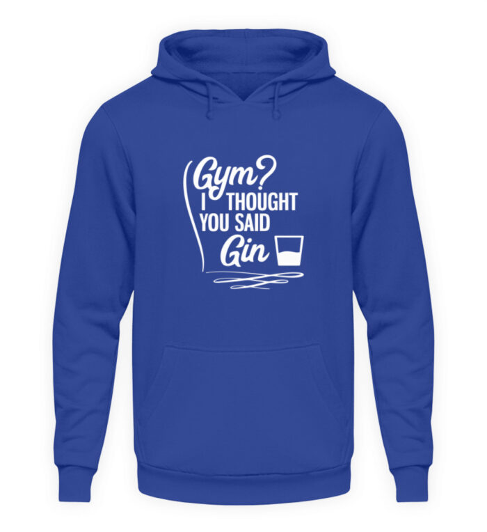 Gym? I thought you said Gin - Unisex Kapuzenpullover Hoodie-668