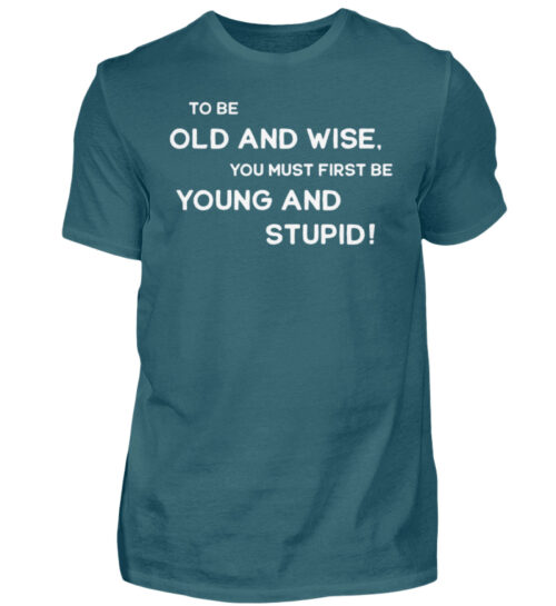 To be old and wise... - Herren Shirt-1096