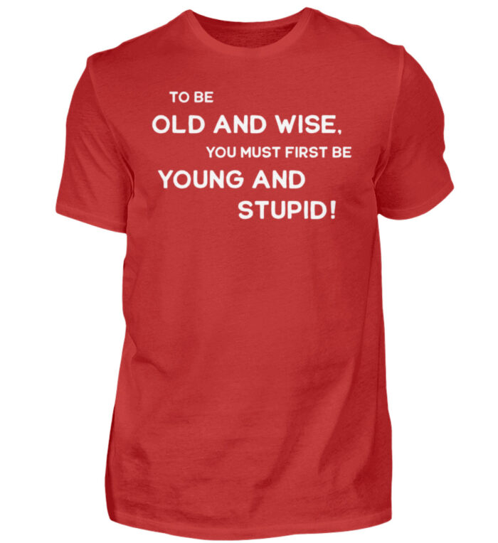 To be old and wise... - Herren Shirt-4