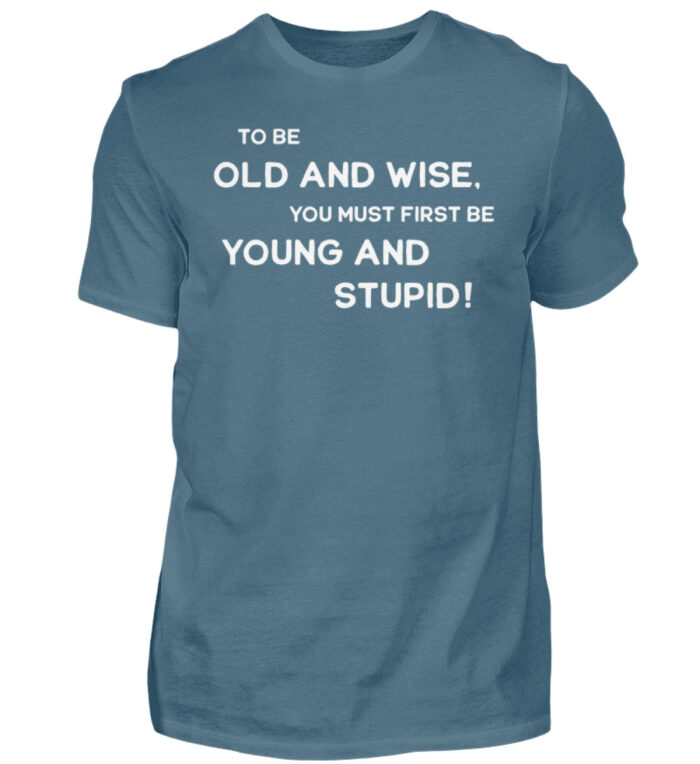 To be old and wise... - Herren Shirt-1230