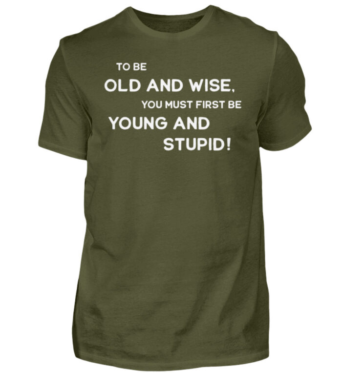 To be old and wise... - Herren Shirt-1109