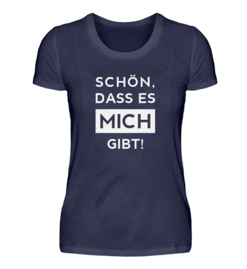 Schön, dass es mich gibt - Damenshirt-198