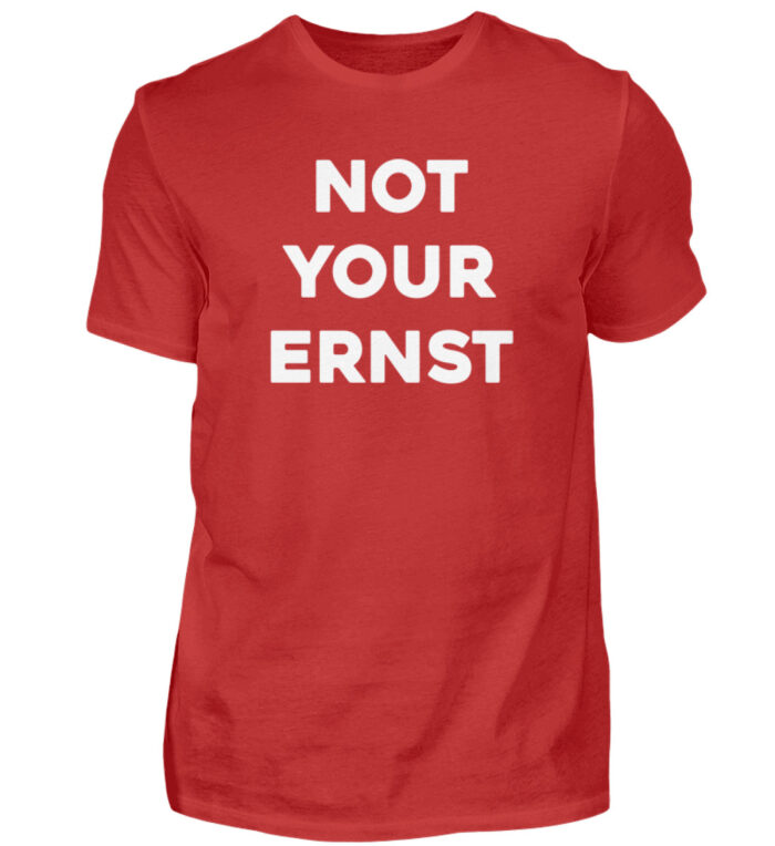 NOT YOUR ERNST - Herren Shirt-4