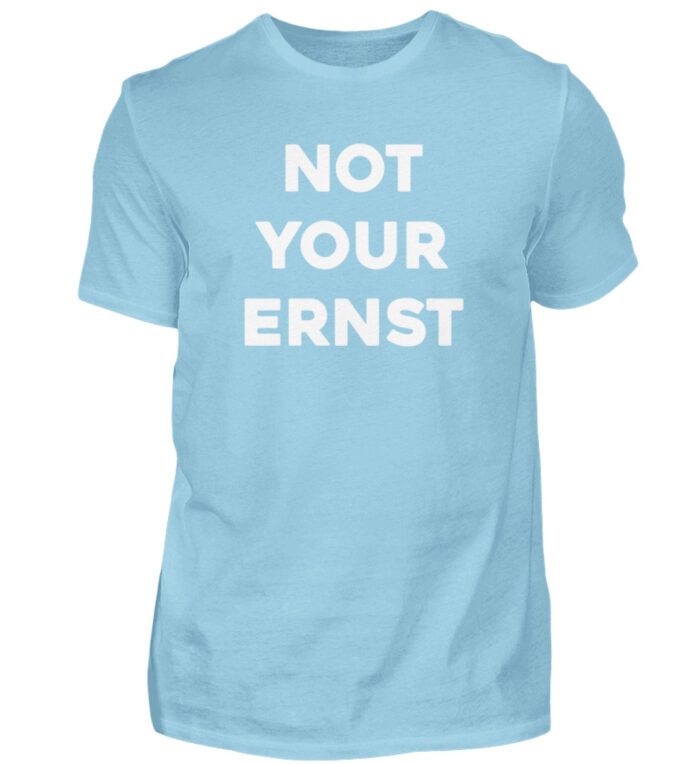 NOT YOUR ERNST - Herren Shirt-674