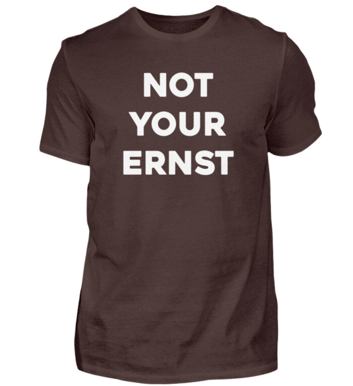 NOT YOUR ERNST - Herren Shirt-1074