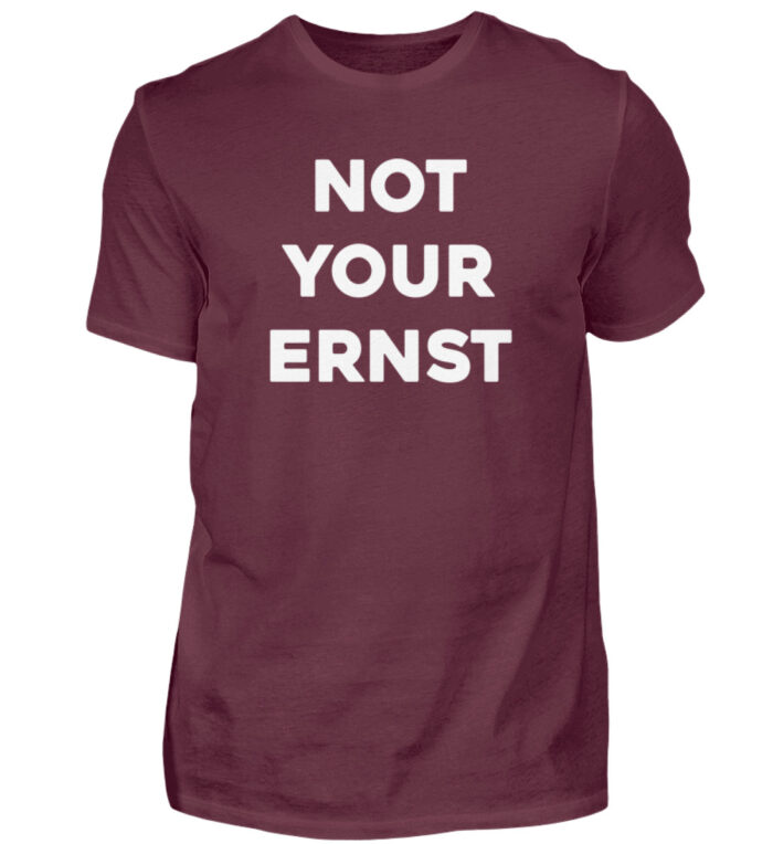 NOT YOUR ERNST - Herren Shirt-839