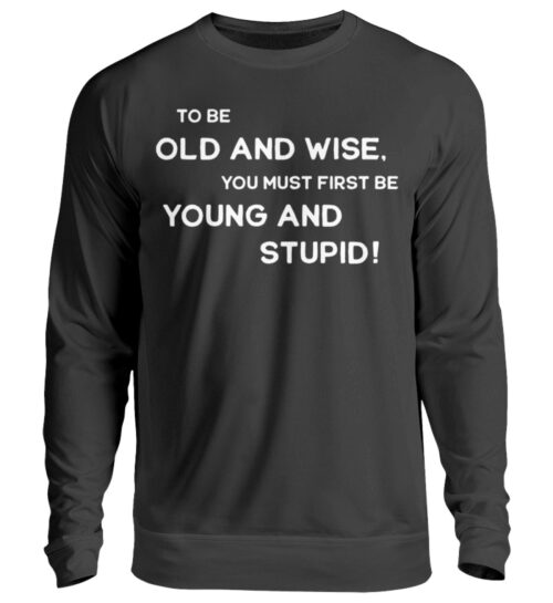 To Be Old And Wise - Unisex Pullover-1624