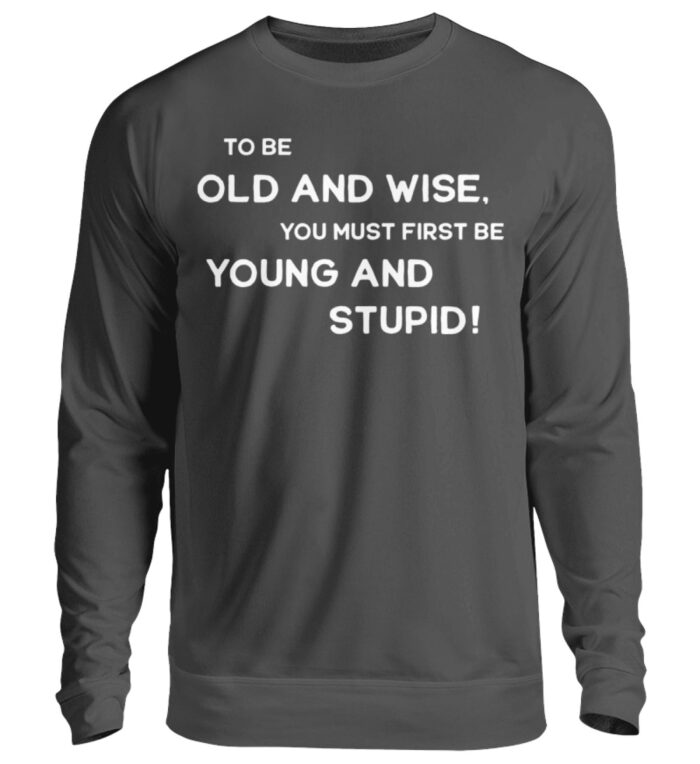 To Be Old And Wise - Unisex Pullover-1768