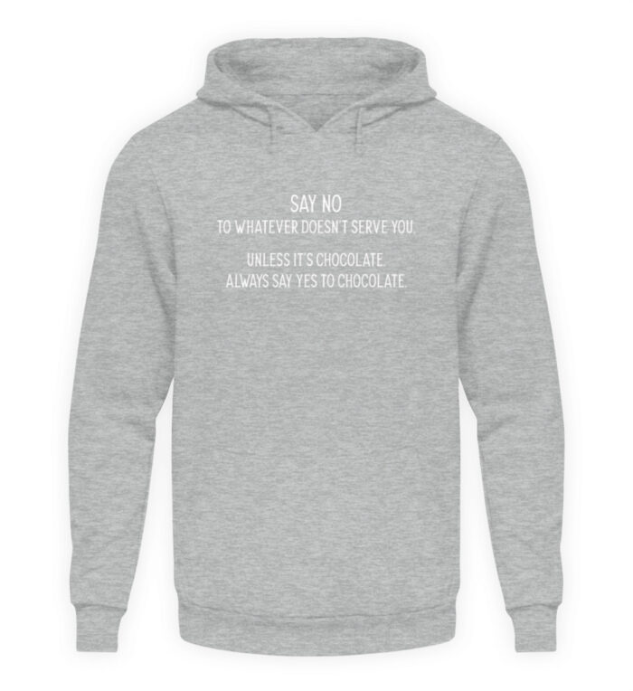 Say no to whatever doesnt serve you - Unisex Kapuzenpullover Hoodie-6807