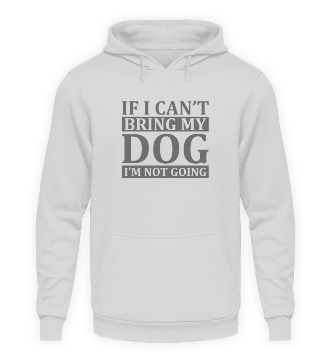 If I can-t bring my dog I-m not going - Unisex Kapuzenpullover Hoodie-23