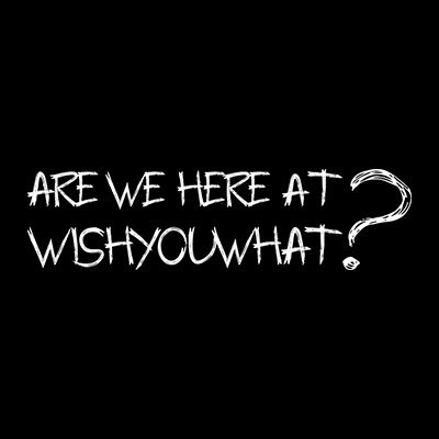 Are We Here At WishYouWhat? - Kollektion