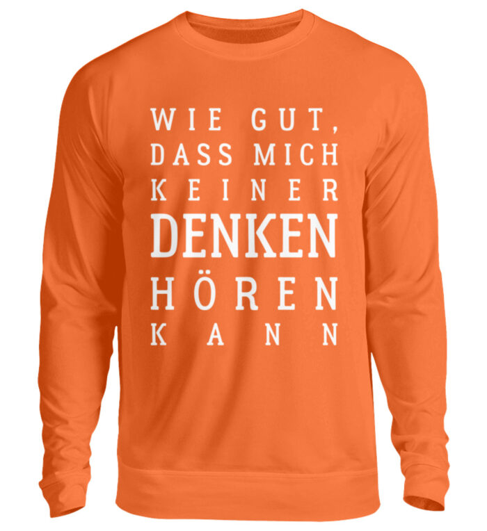 Wie gut, dass mich keiner... - Unisex Pullover-1692