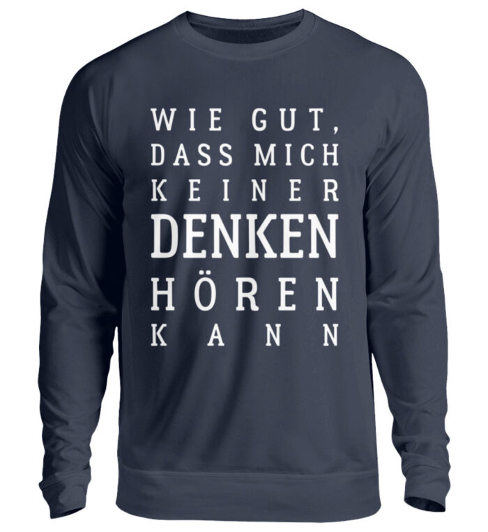 Wie gut, dass mich keiner... - Unisex Pullover-1698