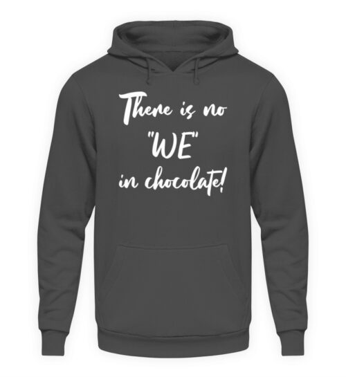 There is no WE in chocolate - Unisex Kapuzenpullover Hoodie-1762