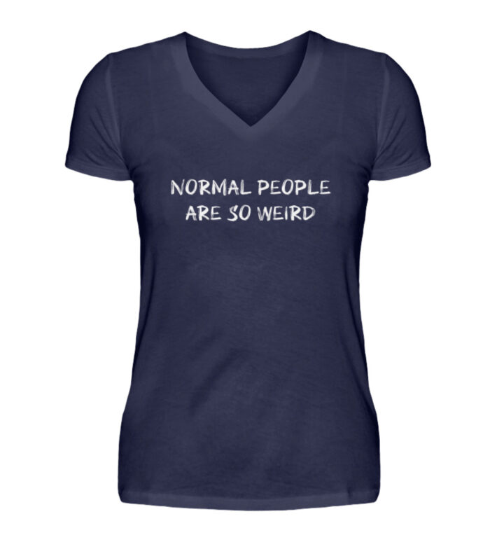 Normal People Are So Weird - V-Neck Damenshirt-198