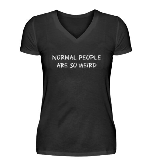 Normal People Are So Weird - V-Neck Damenshirt-16