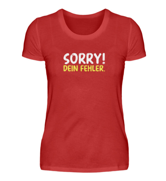 Sorry - dein Fehler - Damenshirt-4