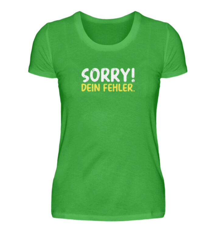 Sorry - dein Fehler - Damenshirt-2468