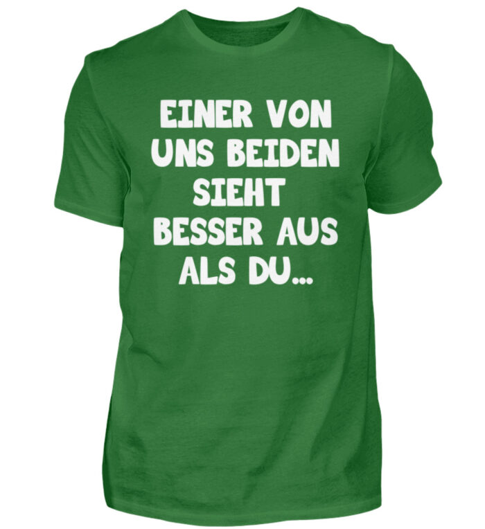 Einer von uns beiden sieht besser aus - Herren Shirt-718