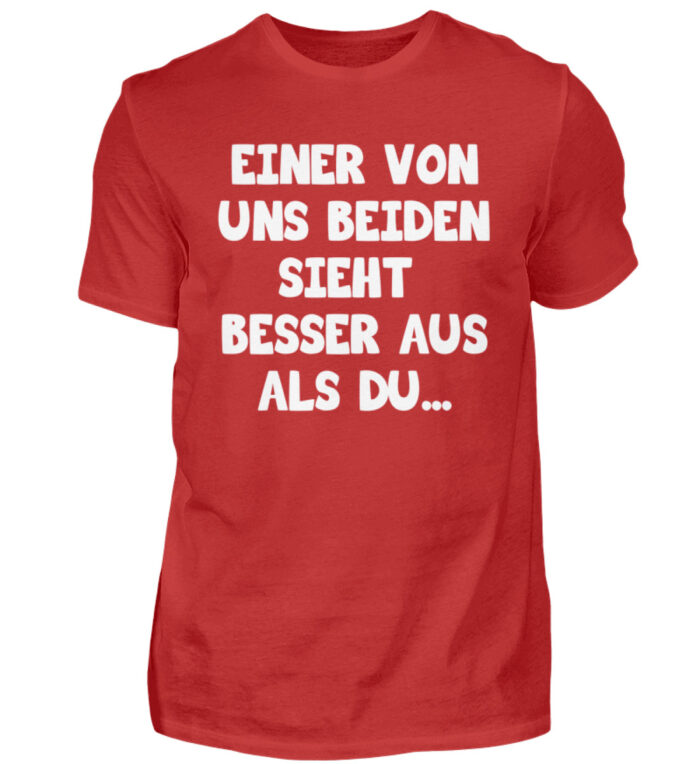 Einer von uns beiden sieht besser aus - Herren Shirt-4