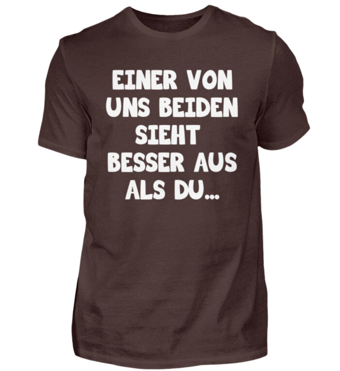 Einer von uns beiden sieht besser aus - Herren Shirt-1074