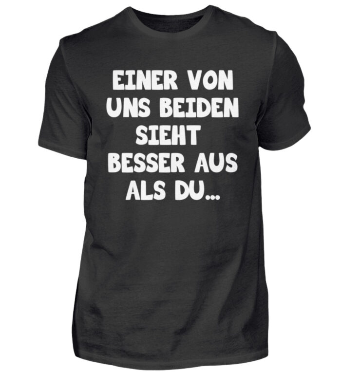 Einer von uns beiden sieht besser aus - Herren Shirt-16