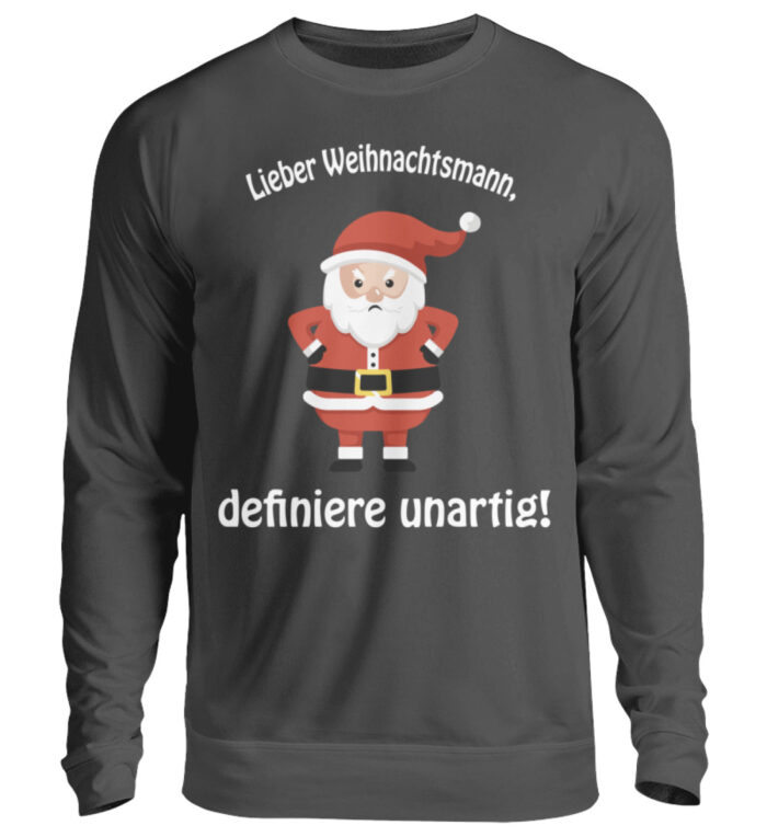 Weihnachtsmann - definiere unartig - Unisex Pullover-1768