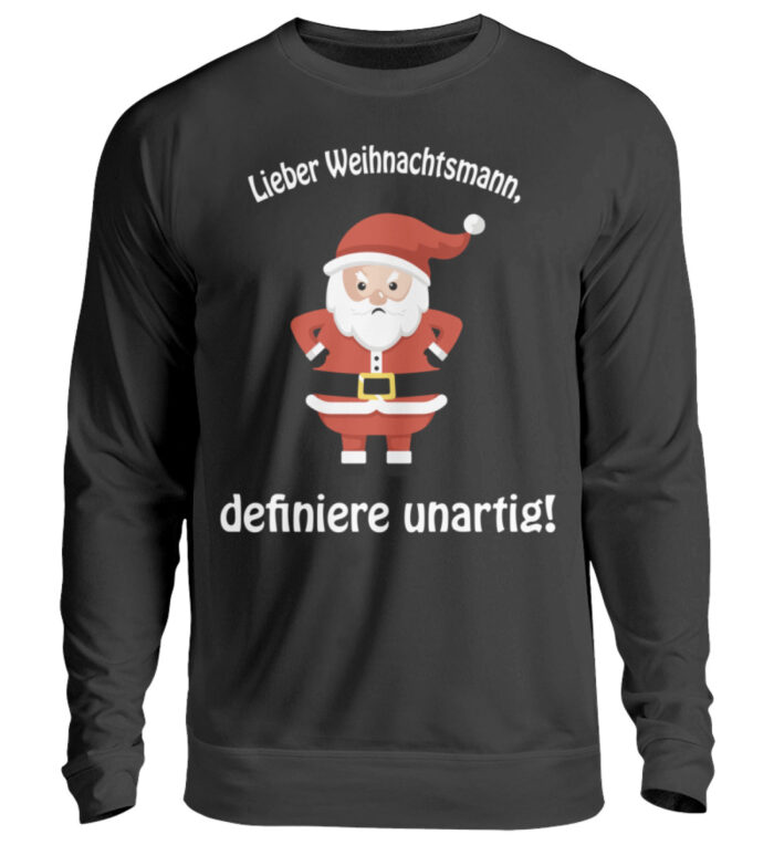 Weihnachtsmann, definiere unartig - Sweatshirt