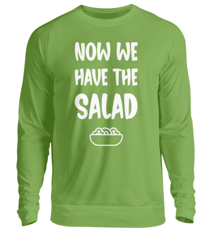 NOW WE HAVE THE SALAD - Unisex Pullover-1646