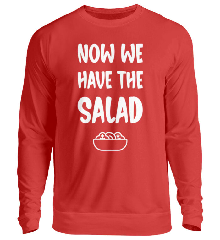 NOW WE HAVE THE SALAD - Unisex Pullover-1565