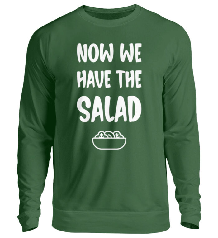 NOW WE HAVE THE SALAD - Unisex Pullover-833