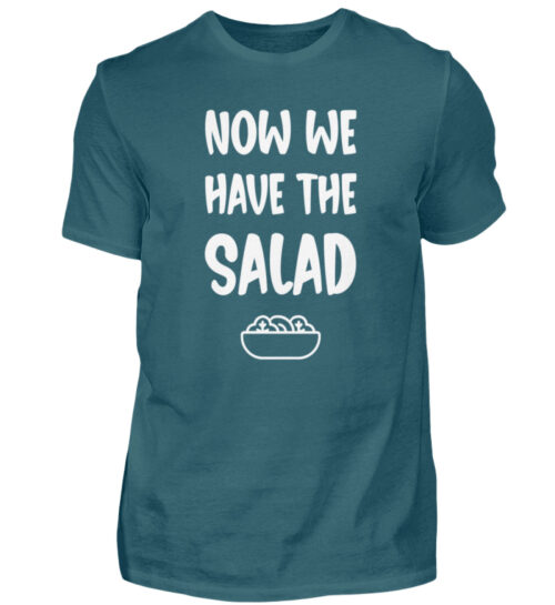 NOW WE HAVE THE SALAD - Herren Shirt-1096