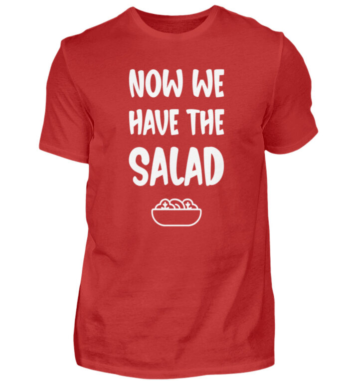 NOW WE HAVE THE SALAD - Herren Shirt-4