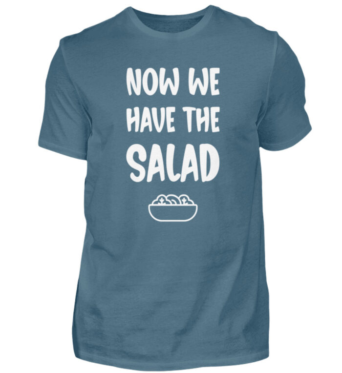 NOW WE HAVE THE SALAD - Herren Shirt-1230