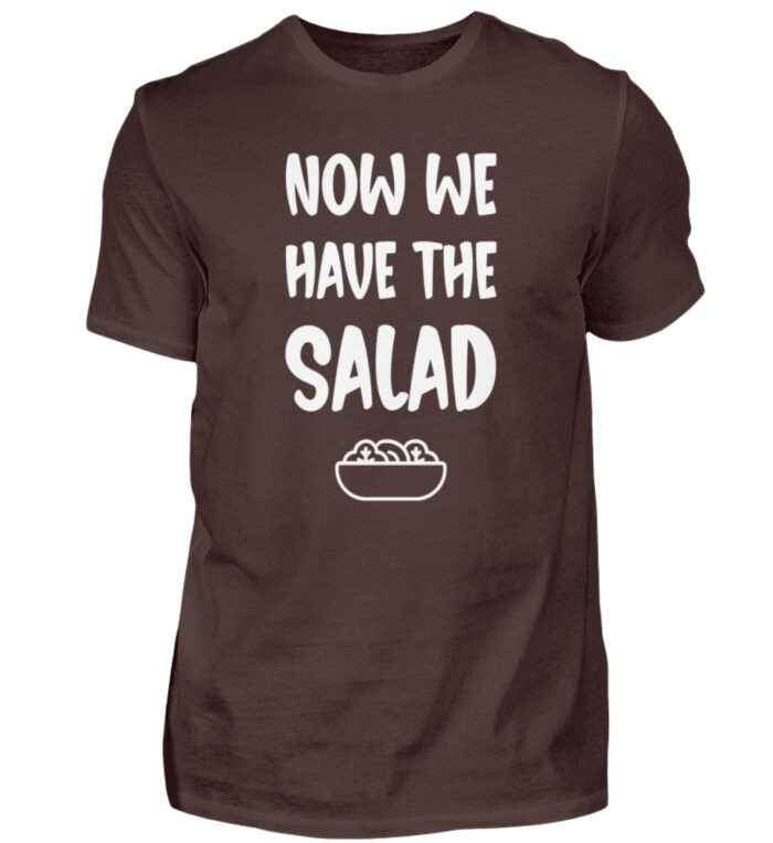 NOW WE HAVE THE SALAD - Herren Shirt-1074