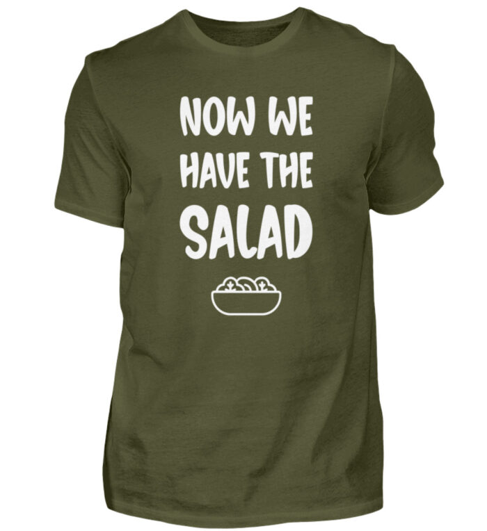 NOW WE HAVE THE SALAD - Herren Shirt-1109