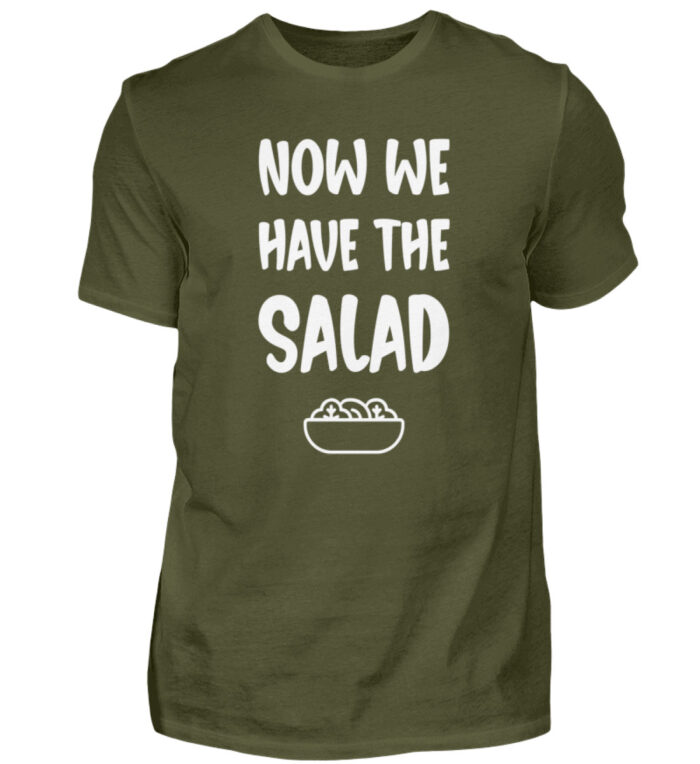 NOW WE HAVE THE SALAD - Herren Shirt-1109