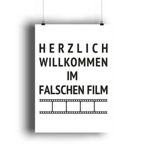 Herzlich Willkommen Im Falschen Film - DIN A2 Poster (hochformat)-3