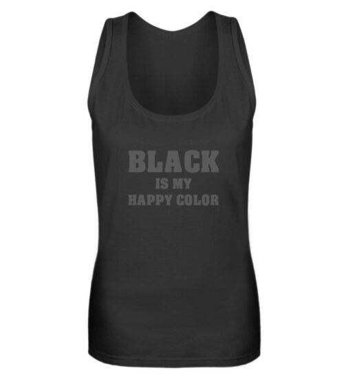 Black is my happy color - Frauen Tanktop-16