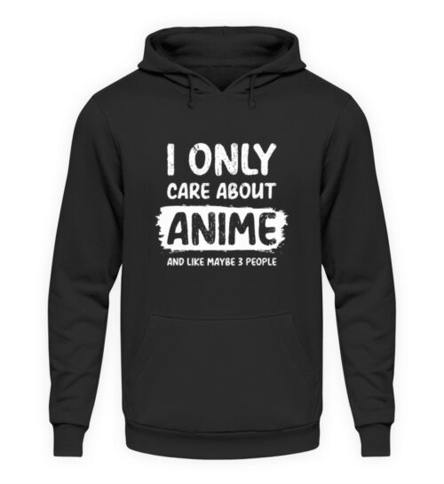 I Only Care About Anime - Unisex Kapuzenpullover Hoodie-1624