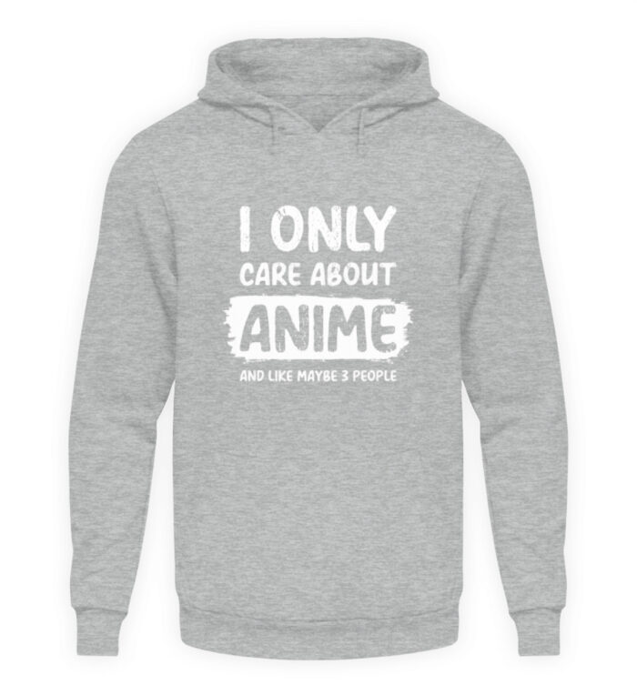 I Only Care About Anime - Unisex Kapuzenpullover Hoodie-6807