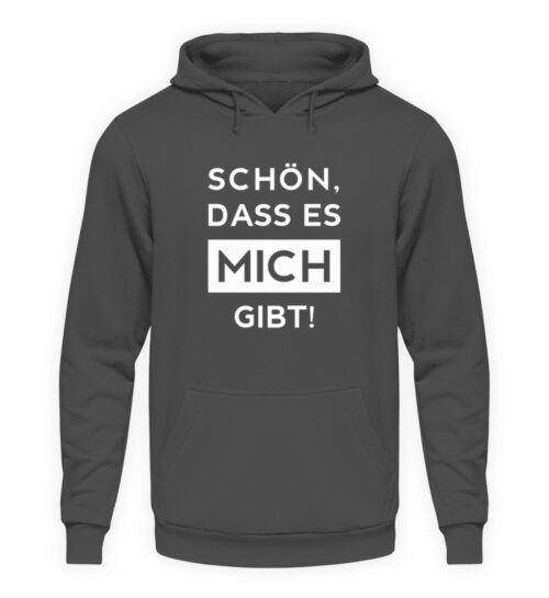 Schön, dass es mich gibt - Unisex Kapuzenpullover Hoodie-1762