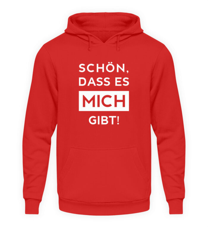 Schön, dass es mich gibt - Unisex Kapuzenpullover Hoodie-1565