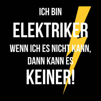 Job-Kollektion Ich bin Elektriker - wenn ich es nicht kann, dann kann es keiner