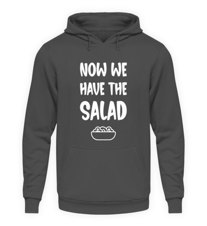 NOW WE HAVE THE SALAD - Unisex Kapuzenpullover Hoodie-1762