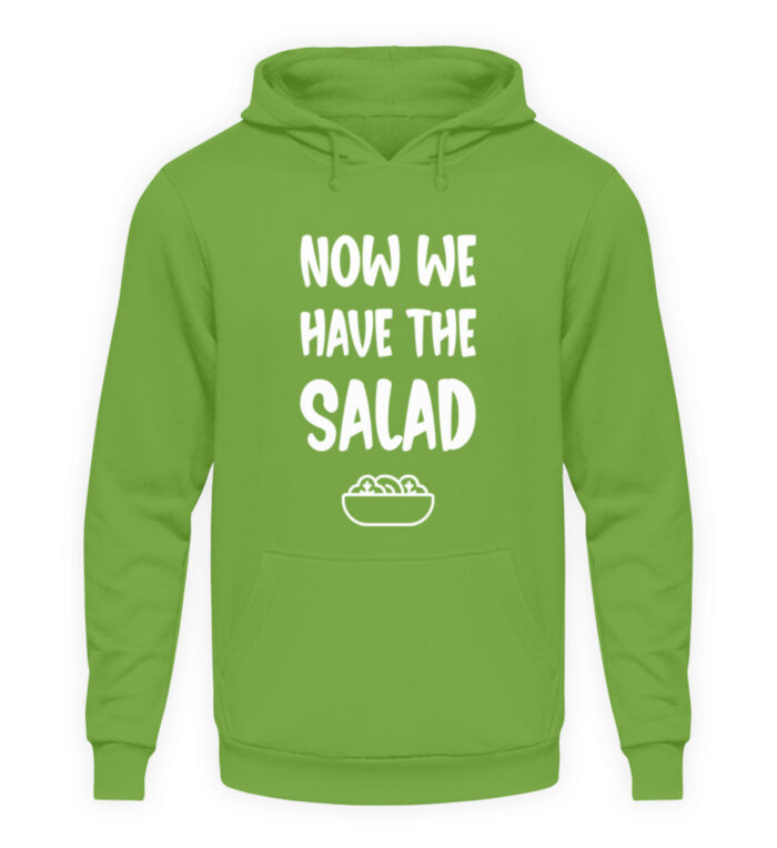 NOW WE HAVE THE SALAD - Unisex Kapuzenpullover Hoodie-1646