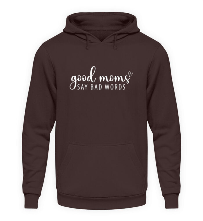Good Moms Say Bad Words - Unisex Kapuzenpullover Hoodie-1604