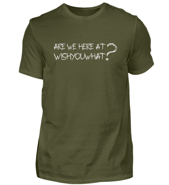 ARE WE HERE AT WISHÝOUWHAT? - Herren Shirt-1109