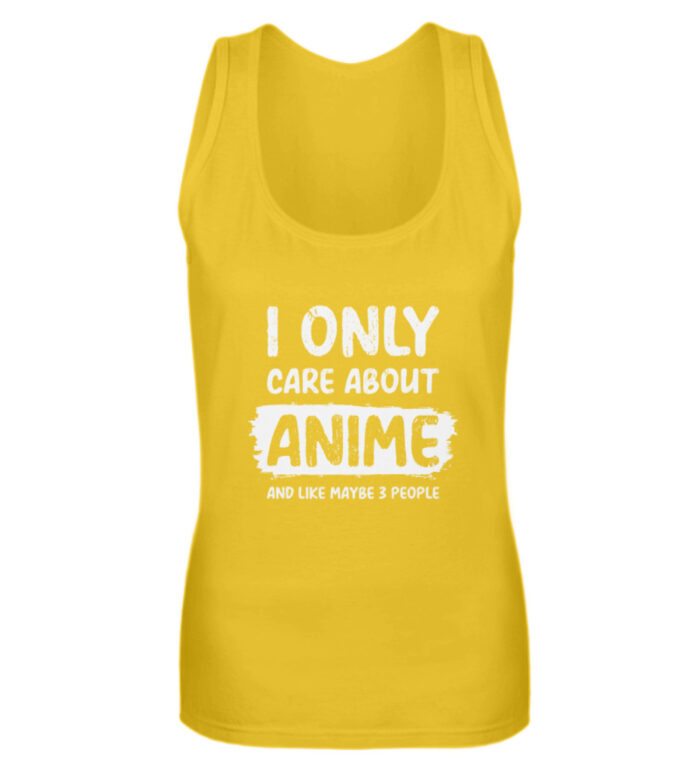 I Only Care About Anime - Frauen Tanktop-3201