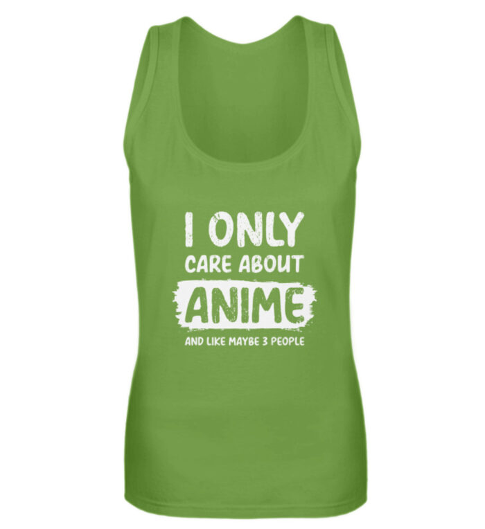 I Only Care About Anime - Frauen Tanktop-1646